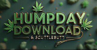 --- Humpday Download & Scuttlebutt ---
