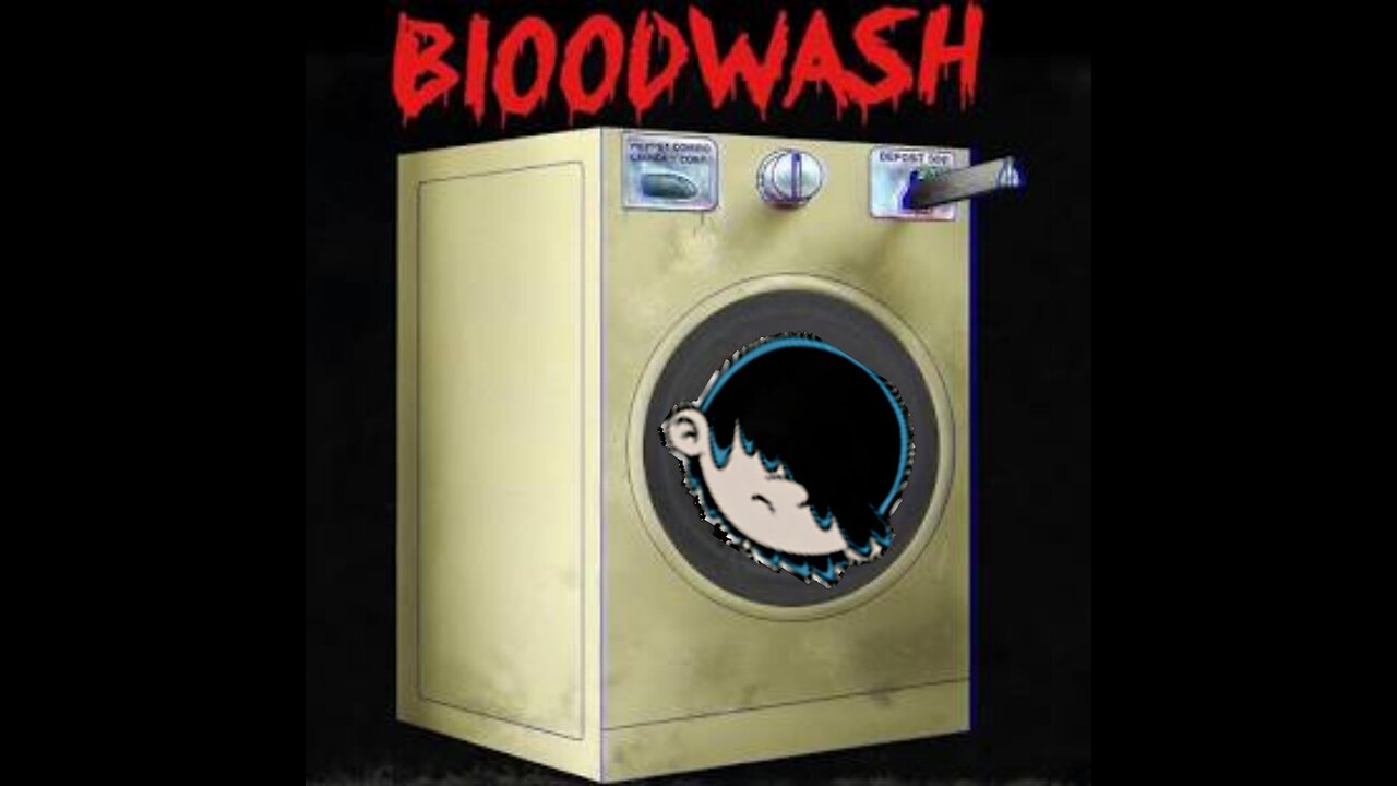 Bloodwash PT.1