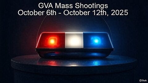 Mass Shootings according Gun Violence Archive for October 6th to October 12th, 2025