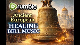 Ancient Healing Bell Music 🔔 | Ancient Frequencies for Deep Relaxation
