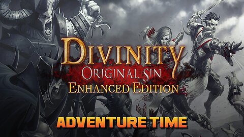 Chill Out: Divinity: Original Sin : Enhanced Edition : Part 1