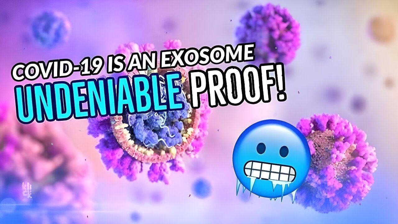 Coronavirus is an Exosome with Evidence! (Undeniable Proof!)