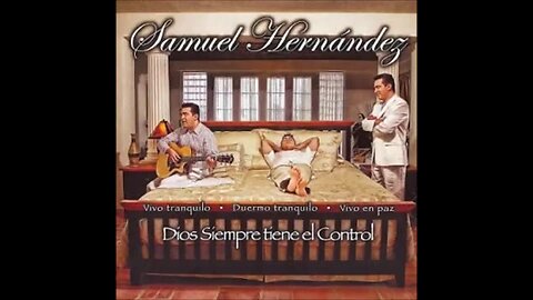 Samuel Hernández - Dios Siempre Tiene El Control - Album Completo.