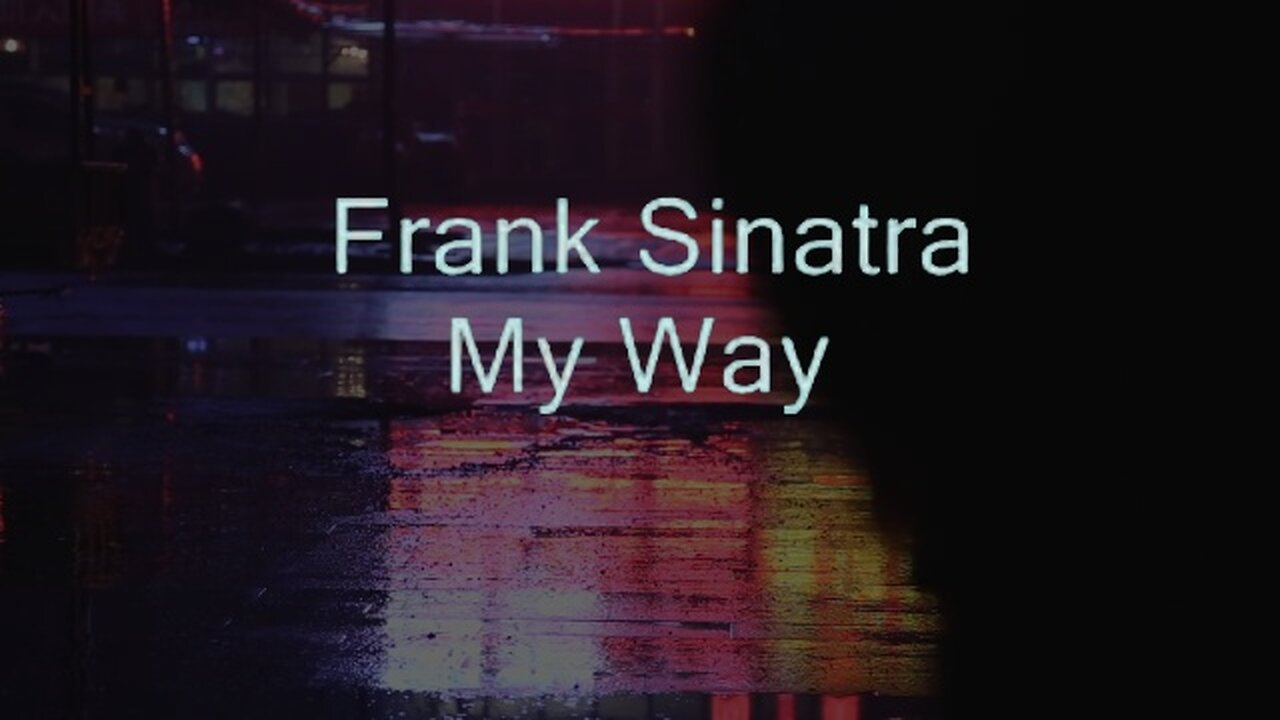 Frank Sinatra, My Way, With Lyrics