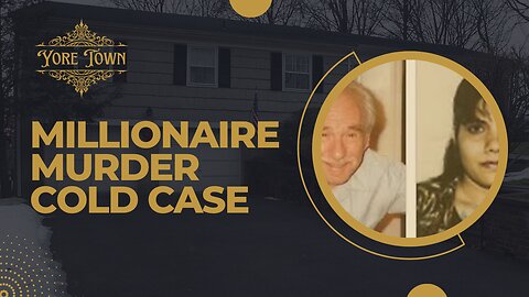 Murder, Money & Mystery: The Westchester Millionaire Cold Case | Yore Town Podcast Ep. 96