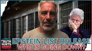 Truth Hurts #217 - Epstein List Release (Who Is Going Down?)