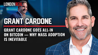 TRAILER🎬 - Grant Cardone Goes All-In On Bitcoin — Why Mass Adoption Is Inevitable