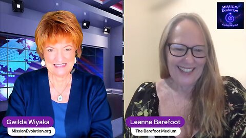 Mission Evolution with Gwilda Wiyaka Interviews - LEANNE THE BAREFOOT MEDIUM
