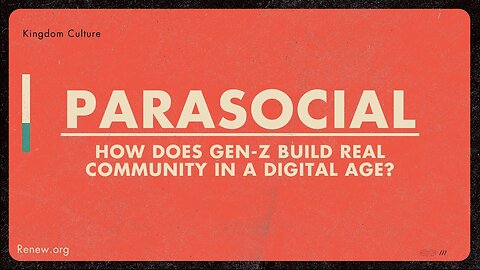 Parasocial: How Does Gen-Z Build Real Community in a Digital Age? | S4 Ep. 2