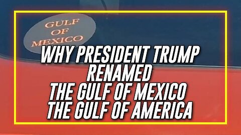 Exclusive: Learn The Secret Of Why President Trump Renamed The Gulf Of Mexico