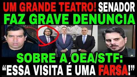 DENÚNCIA! SENADOR MARCOS DO VAL DIZ QUE A OEA/STF ARMARAM UM TEATRO PARA NÓS ENGANAR.