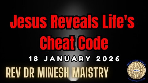 Jesus Reveals Life's Cheat Code (Sermon: 18 January 2026) - Rev Dr Minesh Maistry