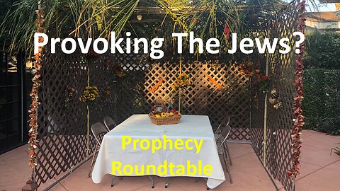 Provoking The Jews To Jealousy? Prophecy Roundtable