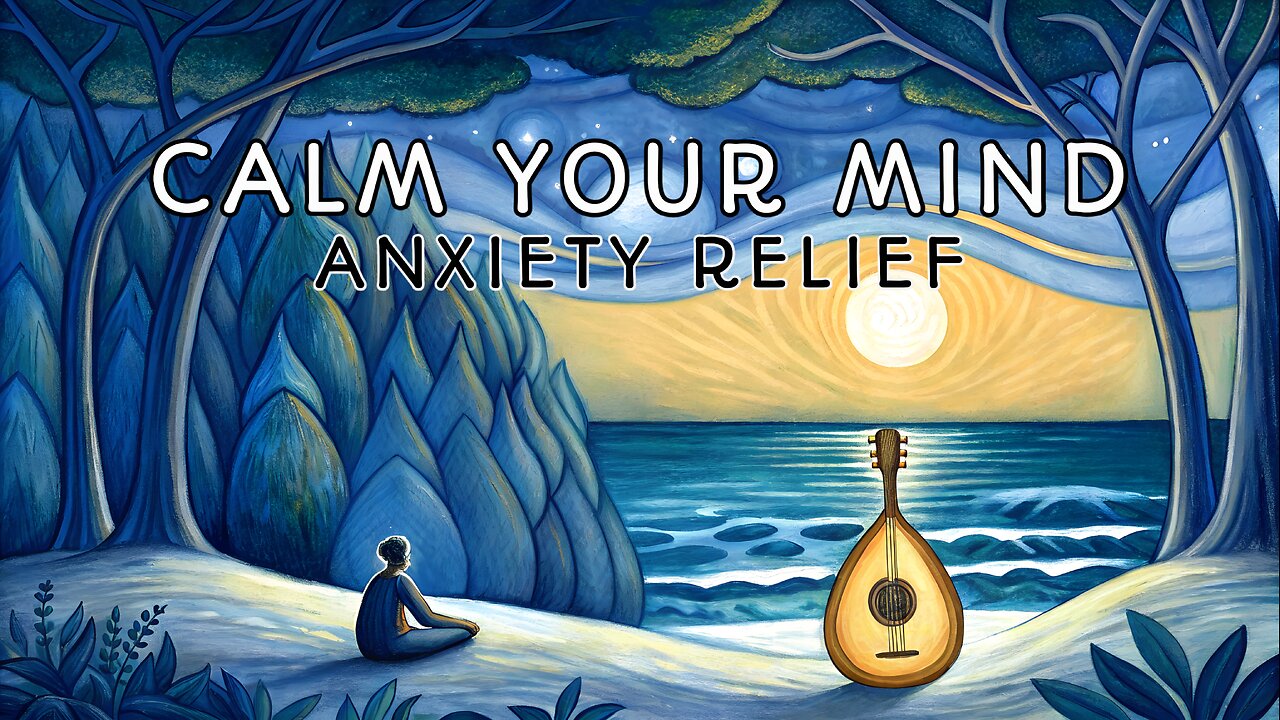 Calm Your Mind with Oud Music: Guided Meditation for Anxiety Relief