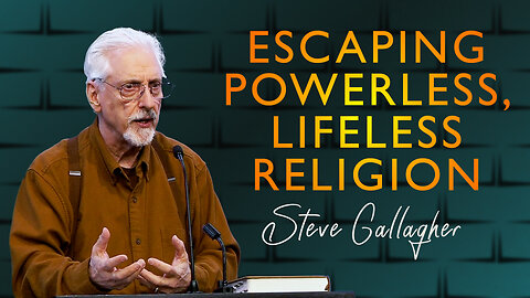 Escaping Powerless, Lifeless Religion