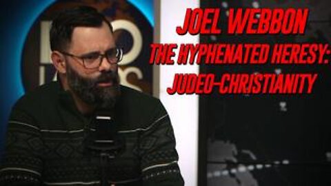 Pastor Joel Webbon Does A Deep Dive On New Book, Hyphenated Heresy: Judeo-Christianity