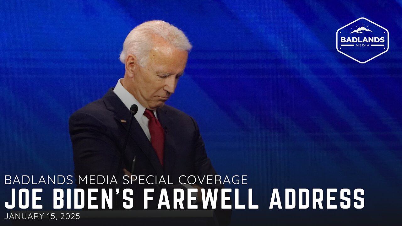 Badlands Media Special Coverage: Joe Biden's Farewell Address - 8:00PM ET