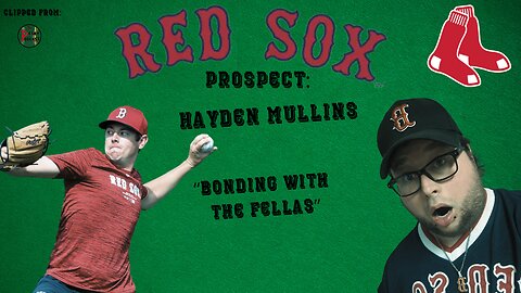 Boston Red Sox Prospect Hayden Mullins On Bonding With His Teammates