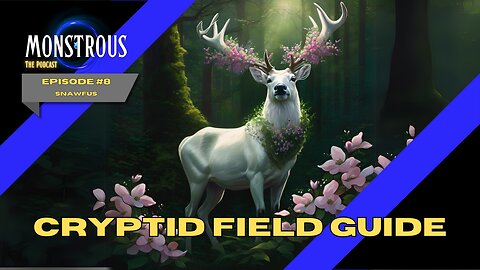 Monstrous Field Guide #8: Snawfus