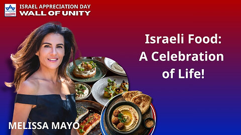 Israeli Food Is A Celebration of Life! | IAD Wall of Unity: Melissa Mayo