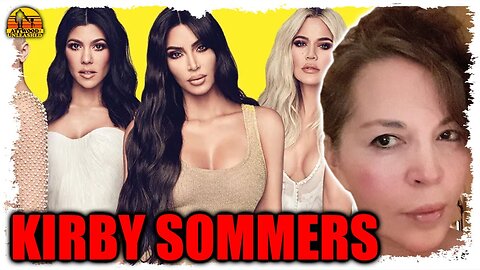 Kardashians & The Fall of Hollywood - Kirby Sommers