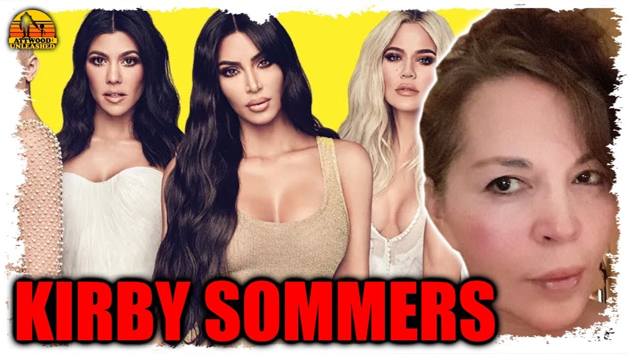 Kardashians & The Fall of Hollywood - Kirby Sommers