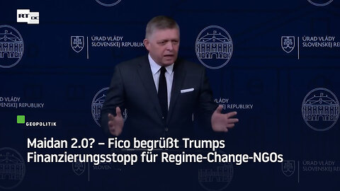 Maidan 2.0? – Fico begrüßt Trumps Finanzierungsstopp für Regime-Change-NGOs