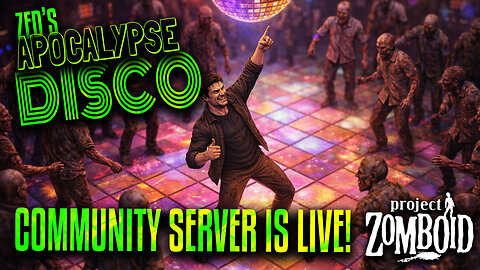 Zed’s Apocalypse Disco Is OPEN! Community Server | Project Zomboid
