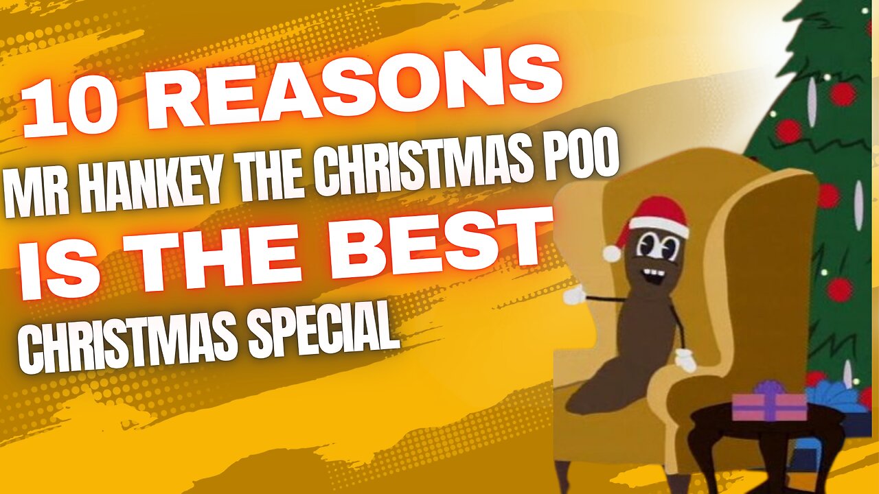 Shit Talking: 10 Reasons Mr. Hankey Rules Christmas