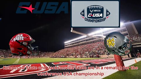 The CUSA Championship is set, with Kennesaw State headed to Jacksonville State