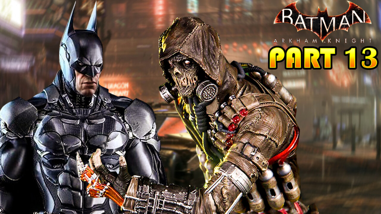 Batman Arkham Knight Part 13: Scarecrow Took Robin!