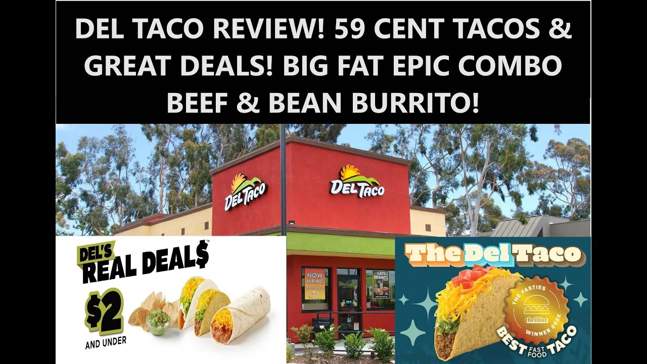 🌯DEL TACO REVIEW! 59 CENT TACOS & GREAT DEALS! BIG FAT EPIC COMBO BEEF & BEAN BURRITO!