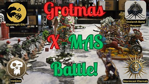 2v2 Age of Sigmar X-mas Battle Report "Grotmas Palooza" - SCE & OBR vs Ironjawz & Gitz