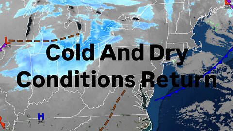 Cold And Dry Conditions Return