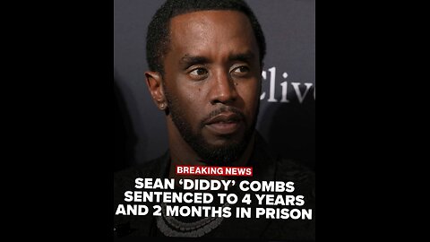 DIDDY SENTENCED TO ONLY 50 MONTHS OF FEDERAL PRISON!!!!