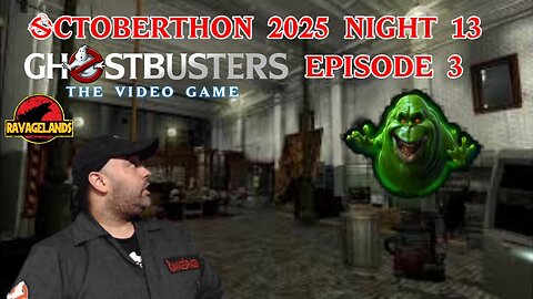 Ghostbusters The Game Part 3 | Octoberthon 2025 Night 13