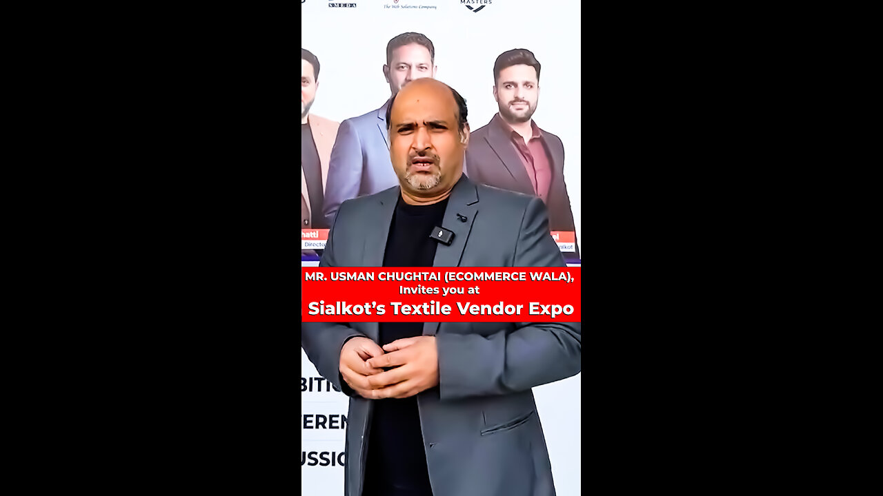 Sialkot Textile Vendors Expo 2025 — Join and Meet Ecommerce Wala, Mr. Usman Chughtai