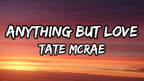 Tate McRae - ANYTHING BUT LOVE (Lyrics)