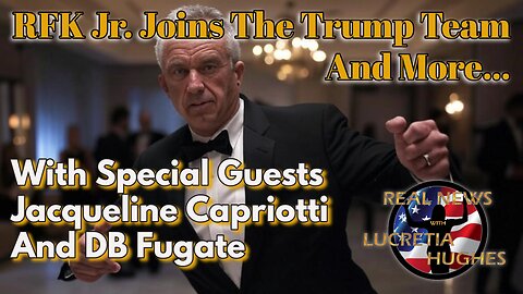 RFK Jr. Joins the Team And More,,, Special Guest Jacqueline Capriotti And DB Fugate