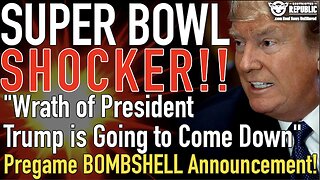 Super Bowl Shock! “Wrath of President Trump is Going to Come Down” Pregame BOMBSHELL Announcement!