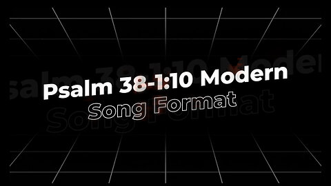 Psalm 38:1-10 Modern Song Format - Official Lyric Video