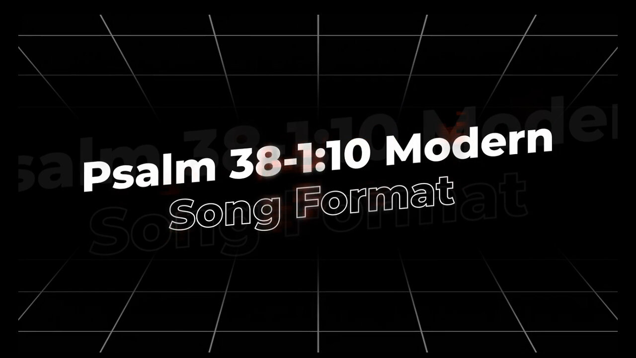 Psalm 38:1-10 Modern Song Format - Official Lyric Video