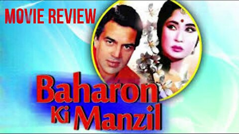 BAHARON KI MANZIL - DHARMENDRA & MEENA KUMARI FILM REVIEW