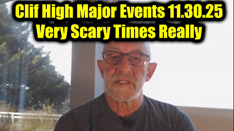 Clif High Major Events 11.30.25 - Very Scary Times Really