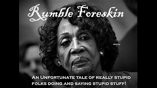 "Rumble Foreskin," A Study of Stupid.