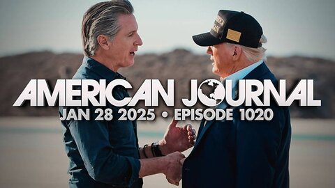 THE AMERICAN JOURNAL - 1/28/2025: Trump Sends US Military To ‘Turn On The Water’ In California, Obliterating Democrat Climate Scare Tactic
