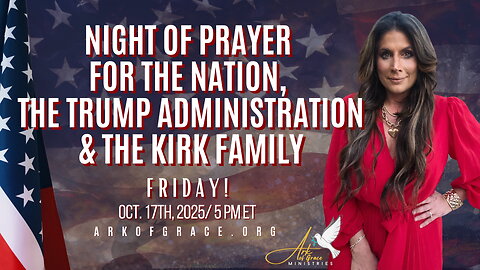 Night of Prayer for the Nation, the Trump Administration, & the Kirk Family