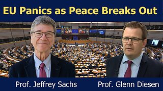 Jeffrey Sachs: EU Panics as Peace Breaks Out