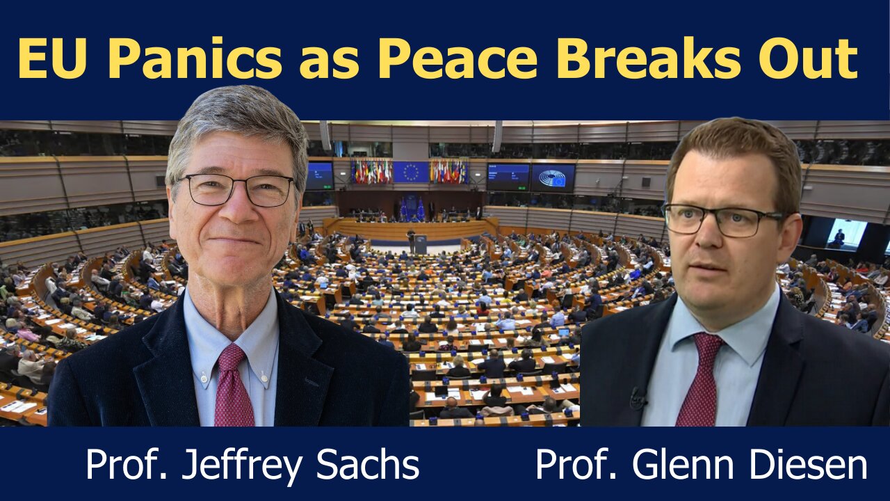 Jeffrey Sachs: EU Panics as Peace Breaks Out