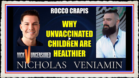 Rocco Crapis Discusses Why Unvaccinated Children Are Healthier with Nicholas Veniamin